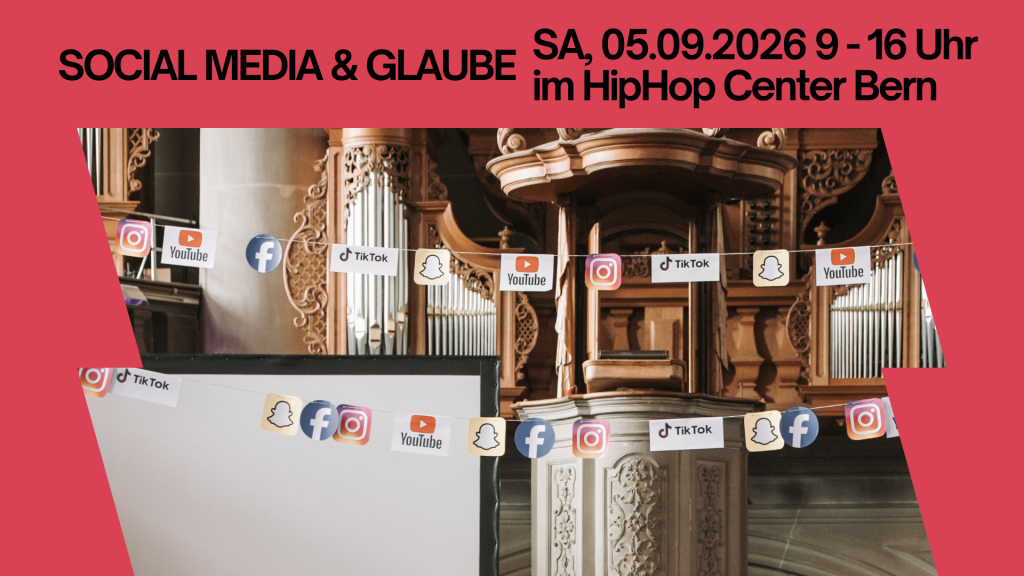 Social Media & Glaube Tagung 05.09.26 im HipHop Center Bern